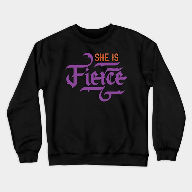 She is Fierce Crewneck Sweatshirt by polliadesign